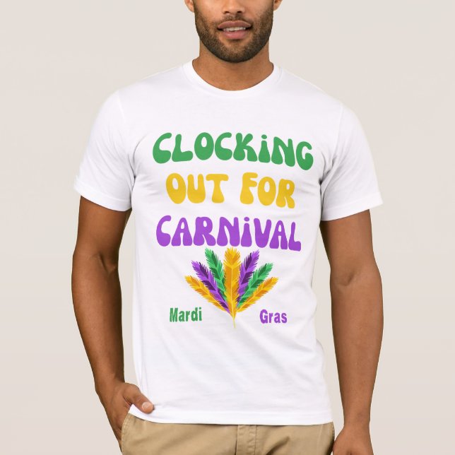 Camiseta Clocking Out for Carnival – Mardi Gras Work to Par (Anverso)