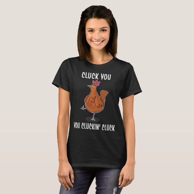 Camiseta cloqueo usted usted pollo del cloqueo del cluckin (Anverso completo)