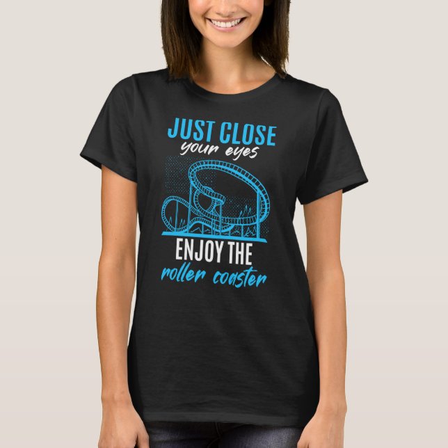 Camiseta Close Your Eyes Enjoy Roller Coaster Adventure Par (Anverso)