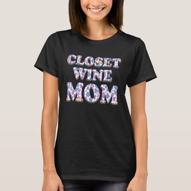 Camiseta Closet Wine Mom Wine  Mother Champagne Mommy Party (Anverso)