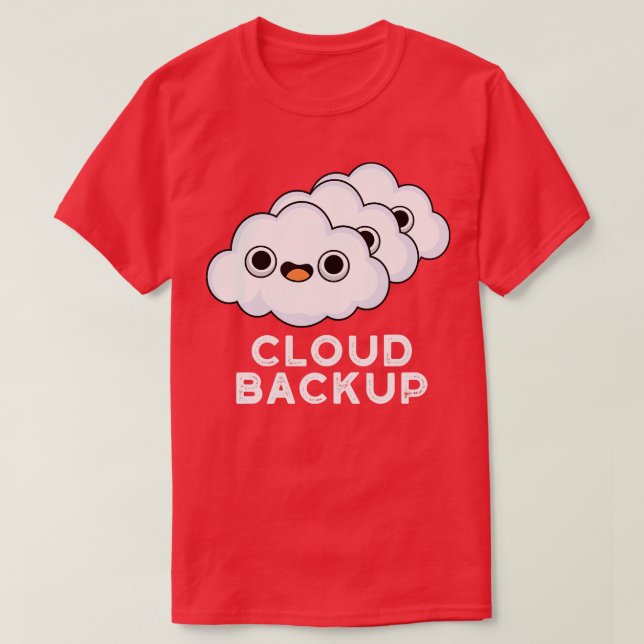 Camiseta Cloud Backup Cuather Computer Weather Pun (Diseño del anverso)