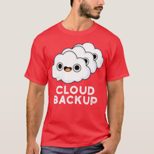 Camiseta Cloud Backup Cuather Computer Weather Pun