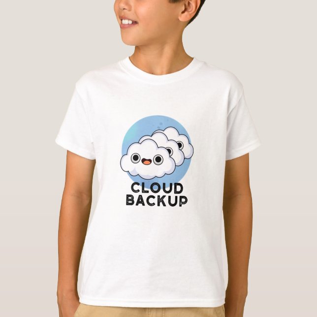 Camiseta Cloud Backup Funny Computer Weather Pun (Anverso)