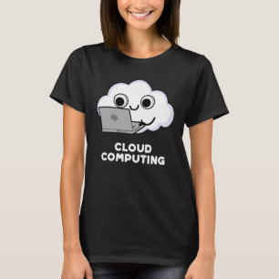 Camiseta Cloud Computing Computer Weather Pun Dark BG