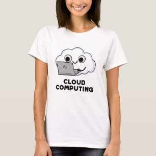 Camiseta Cloud Computing Funny Computer Weather Pun