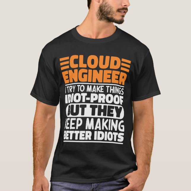Camiseta Cloud Engineer I Try To Make Things Funny Sayings  (Anverso)