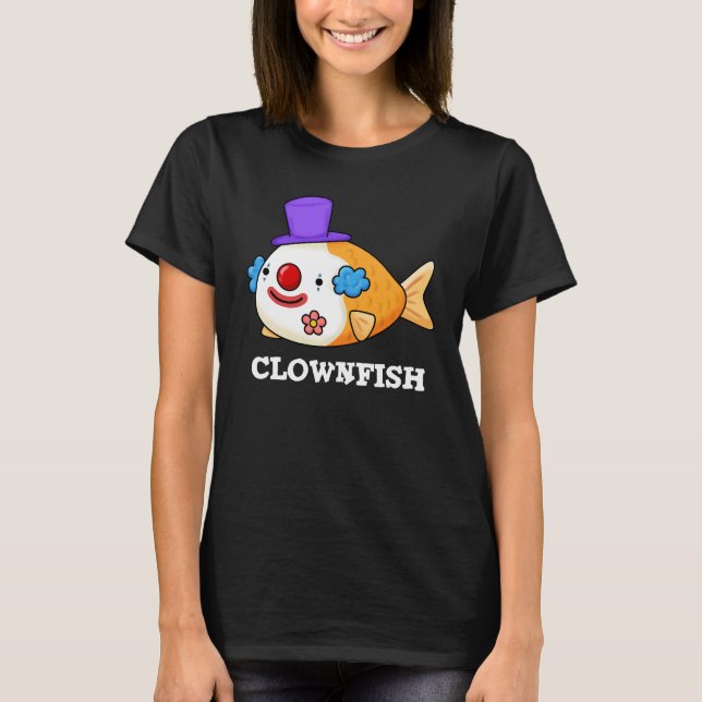 Camiseta Clownfish Gracioso Pescado Animal Pun Dark BG (Anverso)