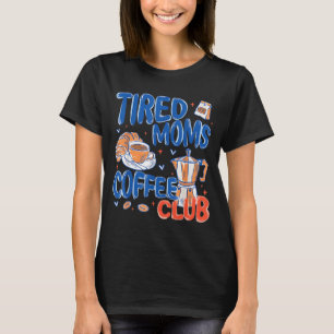 Camiseta Club de Café de Mamás Cansadas Retro Vida de Mamá