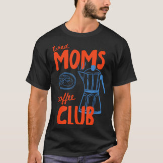 Camiseta club de café para mamás cansadas vida de mamá feli