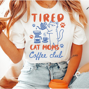 Camiseta Club de Café para Mamás de Gatos Cansadas Divertid