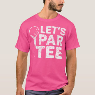 Camiseta Club De Golf Funny Golfers Golf Golf Golf Let'S Pa