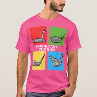 Camiseta Club de Golf Golfing Saying Choice