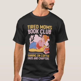 Camiseta Club de lectura de mamás cansadas, café, caos, cap