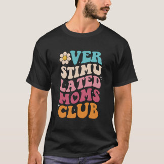 Camiseta Club de Madres Sobrestimuladas Madres Mamá Día de