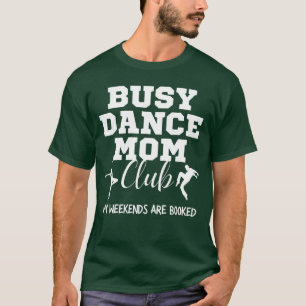 Camiseta Club de mamá de baile ocupado Mi fin de semana est