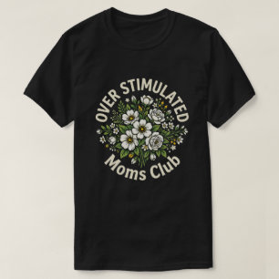 Camiseta Club de Mamá Sobrestimulada Flor Blanca