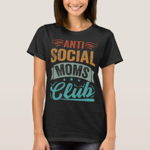 Camiseta Club de mamás anti-sociales - Mola de vida de mamá