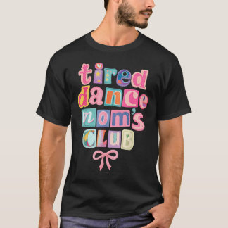 Camiseta Club de Mamás Bailarinas Cansadas Mamá Mami Feliz 