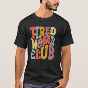 Camiseta Club de Mamás Cansadas Groovy para Mujeres Mamá Ab