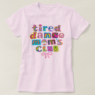 Camiseta Club de mamás de baile cansadas Mama Mamá Feliz Dí