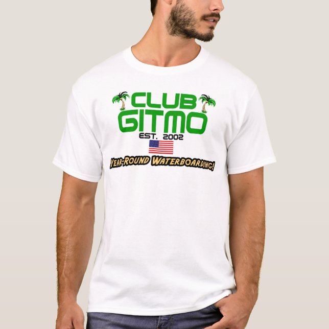 Camiseta Club Gitmo: ¡Waterboarding a lo largo de todo el (Anverso)