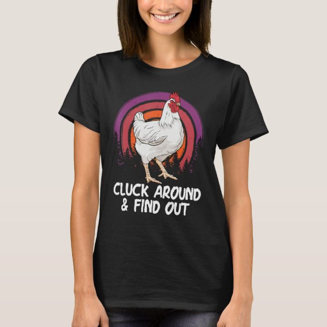 Camiseta Cluck Around And Find Out Chicken Farm  Farmer (Anverso)