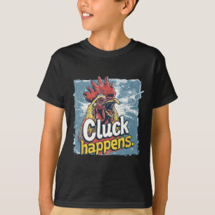 Camiseta Cluck Happens Gallo Divertido Pollo Granja Animal