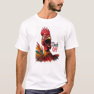 Camiseta ¡Cluck Off! Gallo divertido sarcástico para hombre