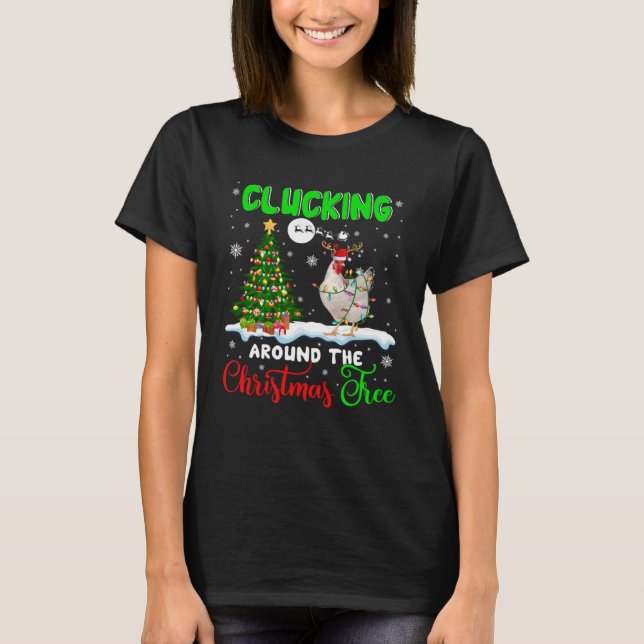 Camiseta Clucking Around Christmas Tree Santa Reindeer Chic (Anverso)