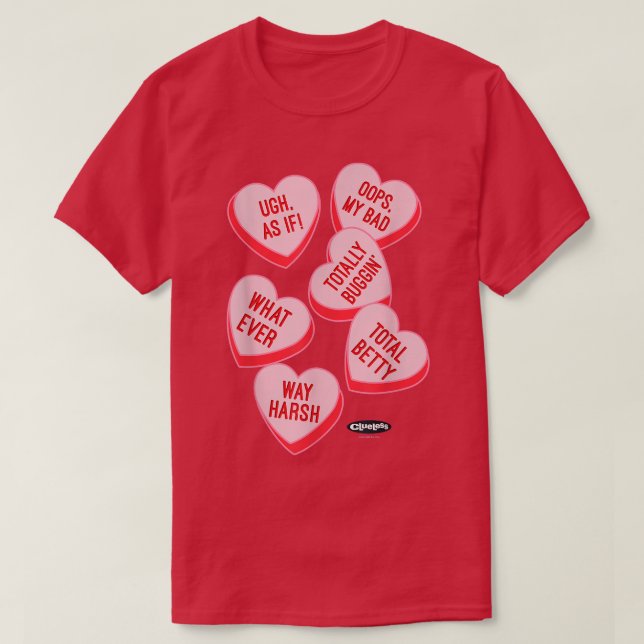 Camiseta Clueless Valentines Day Catchphrase Candy Hearts  (Diseño del anverso)
