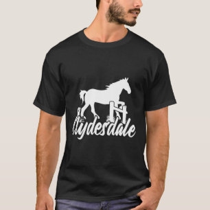 Camiseta Clydesdale Borrador de caballos Pun Hípica