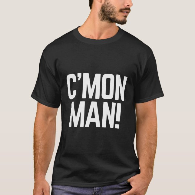 Camiseta C'Mon Man Aka Come On Man (Anverso)