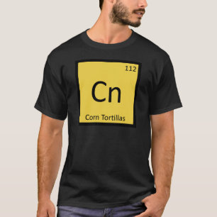 Camiseta Cn - Tortillas de Maíz Química Tabla Periódica