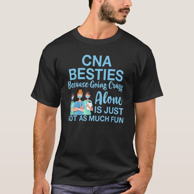 Camiseta Cna Besties Porque Se Está Volviendo Loco Solo Apr (Anverso)