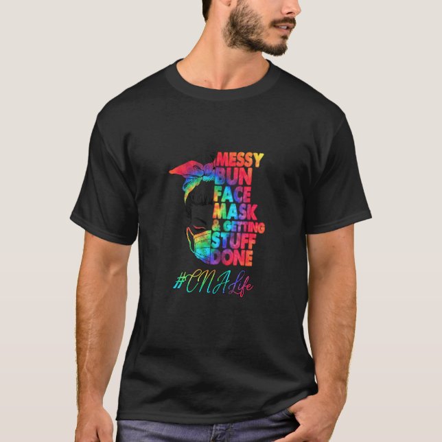 Camiseta Cna Life Messy Bun Face Mask Y Conseguir Cosas Don (Anverso)