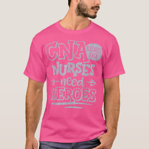 Camiseta CNA porque hasta las enfermeras necesitan enfermer