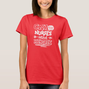 Camiseta CNA porque hasta las enfermeras necesitan héroes, 