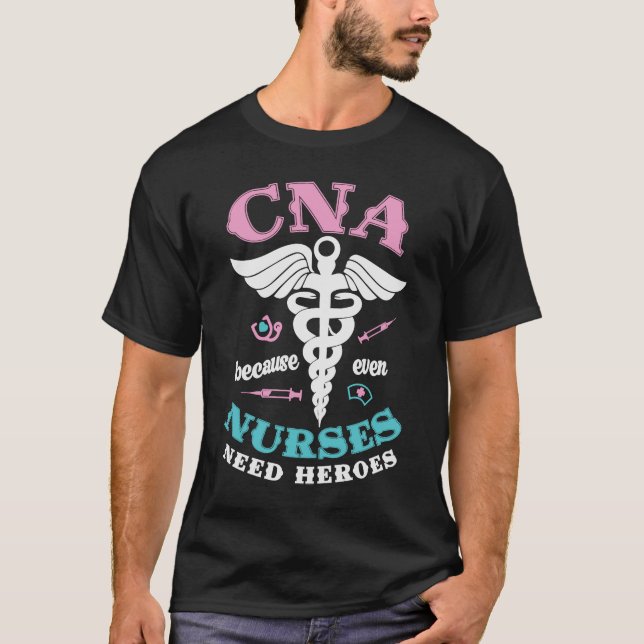 Camiseta CNA Porque Hasta Las Enfermeras Necesitan Héroes D (Anverso)