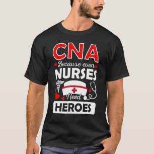 Camiseta Cna Porque Las Enfermeras Necesitan Héroes Humor D