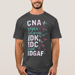 Camiseta CNA Stuck Between IDK, IDC And IDGAFV Apparel