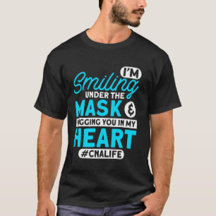 Camiseta Cna Vida Estoy Sonriendo Bajo Máscara Cna Enfermer