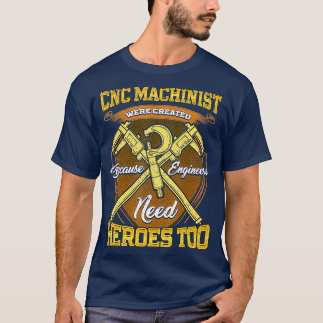 Camiseta CNC Machinist fue creado porque los ingenieros tam (Anverso)
