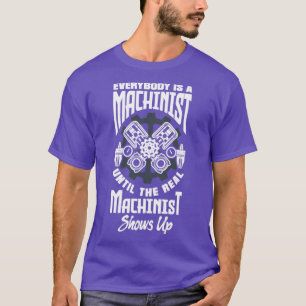 Camiseta Cnc Machinist Machining Everbody Es Un Machinista