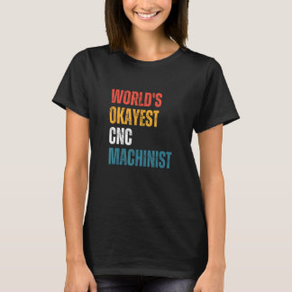 Camiseta CNC Machinist más gracioso del mundo