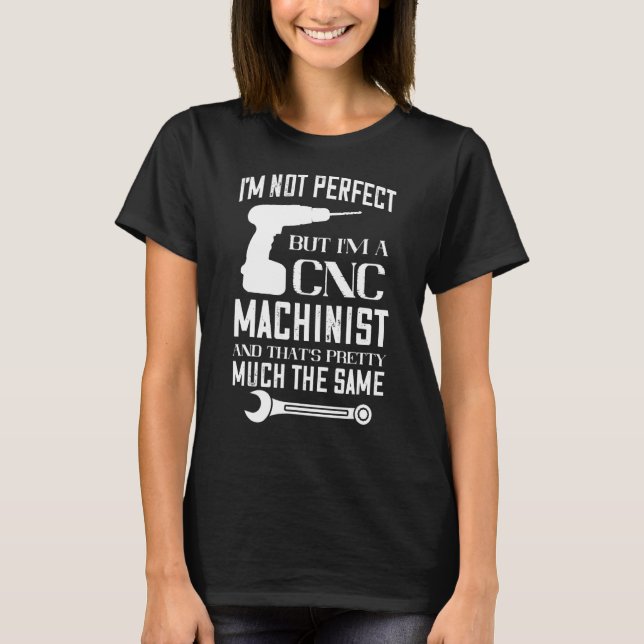 Camiseta CNC Machinist No soy el programa perfecto de maqui (Anverso)