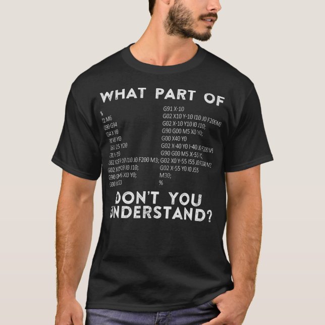 Camiseta CNC Machinist ¿Qué Parte De No Entiendes? (Anverso)