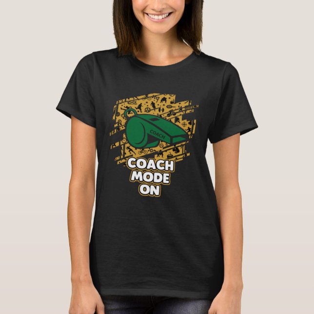 Camiseta Coach Mode On  Coaching Humor Mentor Trainer Sayin (Anverso)