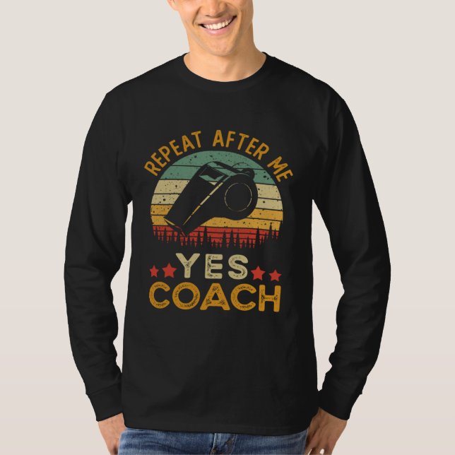 Camiseta Coach  Repeat After Me Yes Coach (Anverso)