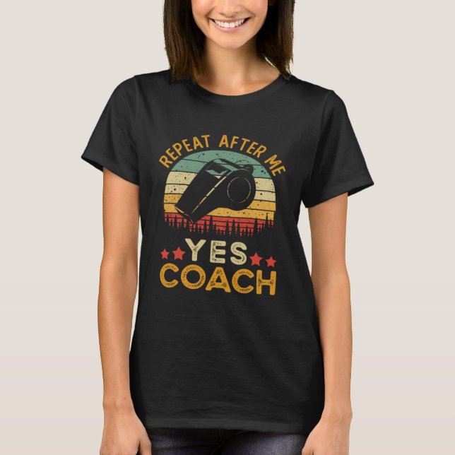 Camiseta Coach  Repeat After Me Yes Coach (Anverso)