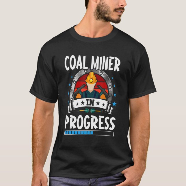 Camiseta Coal Miner In Progress Trainee Student (Anverso)